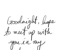 Goodnight hope your in my dreams