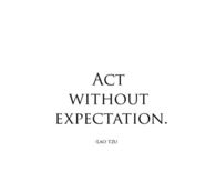 Act without expectation