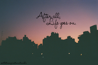 After All Life Goes On