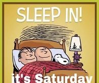 Sleep In It's Saturday