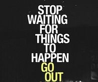 Make things happen
