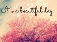 It's a Beautiful Day