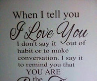 When I tell you I love you