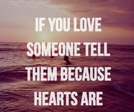 If you tell someone you love them