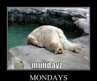 Mondays, i cant bear them