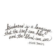 Kindness is a language