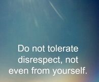 Do not tolerate disrespect