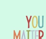 You matter