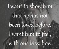 I want to show him love