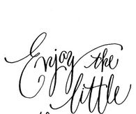 Enjoy the little things
