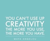 You cant use up creativity