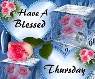 Have a Blessed Thursday