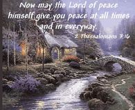 Now may the Lord of peace himself give you peace at all times and in every way