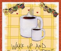 Wake up and smell the coffee