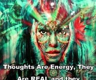 Thoughts Are Energy