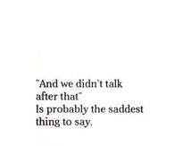 And We Didnt Talk After that