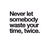 NEver Let Someone Waste Your Time