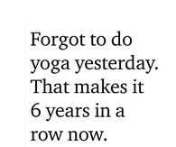 Forgot to Do Yoga