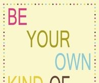 Be your own kind of beautiful