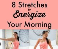 8 Stretches To Energize Your Morning