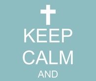 Keep calm and pray hard