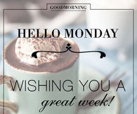 Good Morning Hello Monday