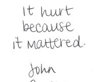 It Hurt Because It Mattered
