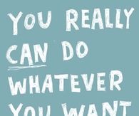 You can do whatever you want