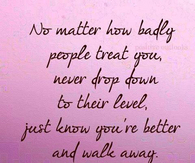dont drop to their level