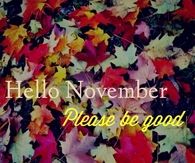 Hello November, please be good