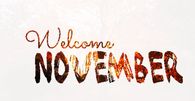 Welcome November