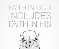 Faith in God includes faith in his timing