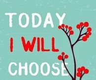 Today I will choose joy