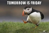 Tomorrow is Friday