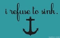 I refuse to sink