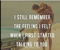 when I first started talking to you