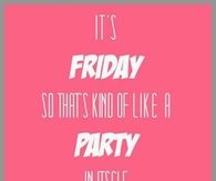 It's Friday