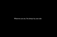 Im always by your side