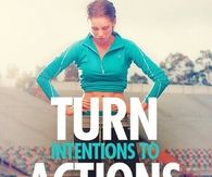 Turn intentions into actions