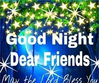 Good Night Dear Friends