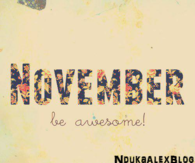 November, be awesome