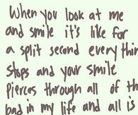 When you look at me and smile
