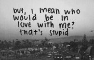 Who would be in love with me?