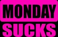 Monday sucks