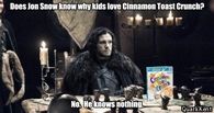 Does jon snow know why kids love cinnamon toast crunch
