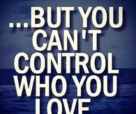 You can't control who you love