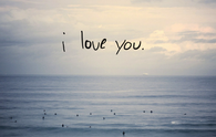 I love you