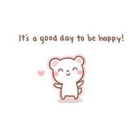 It's a good day to be happy!