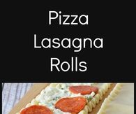 Pizza Lasagna Rolls