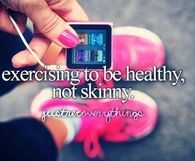 Exercising to be healthy, not skinny